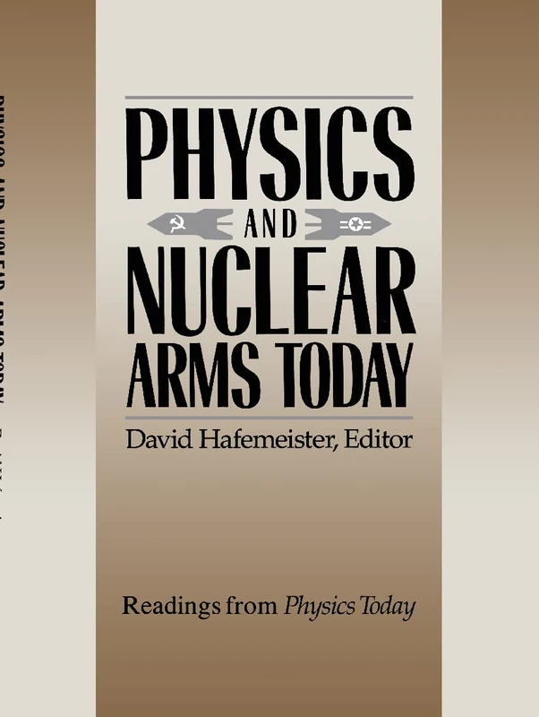 Physics and Nuclear Arms Today: 04 (Readings from Physics Today)