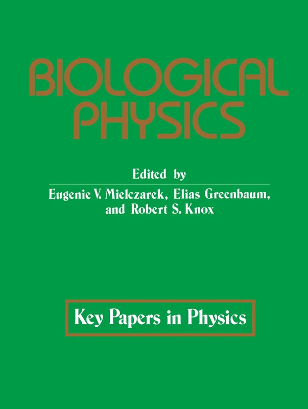 Biological Physics (Key Papers in Applied Physics)