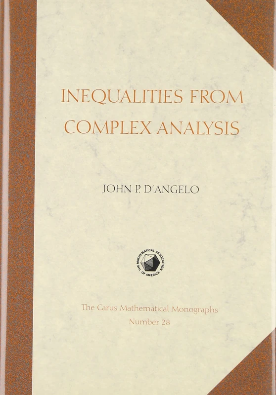 Inequalities from Complex Analysis: 28 (Carus Mathematical Monographs, Series Number 28)