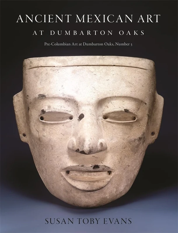 Ancient Mexican Art at Dumbarton Oaks (Pre-Colombian Art at Dumbarton Oaks): Central Highlands, Southwestern Highlands, Gulf Lowlands: 03
