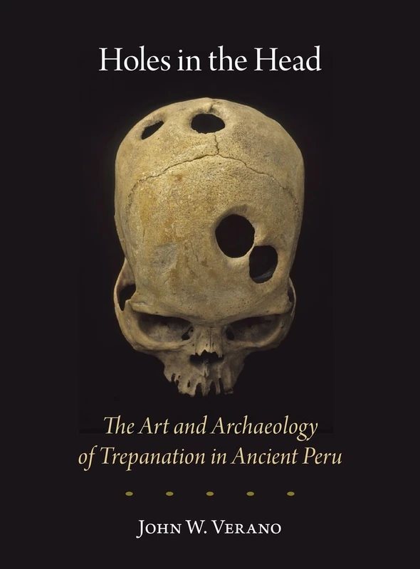 Holes in the Head - The Art and Archaeology of Trepanation in Ancient Peru (Dumbarton Oaks Pre-Columbian Art and Archaeology Studies Ser): 38 - Image 1