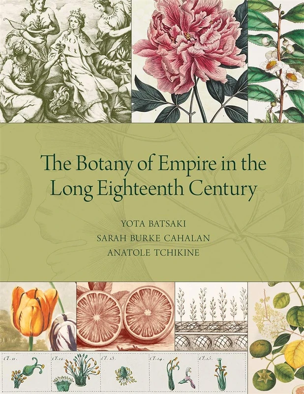 The Botany of Empire in the Long Eighteenth Century (Dumbarton Oaks Symposia and Colloquia)