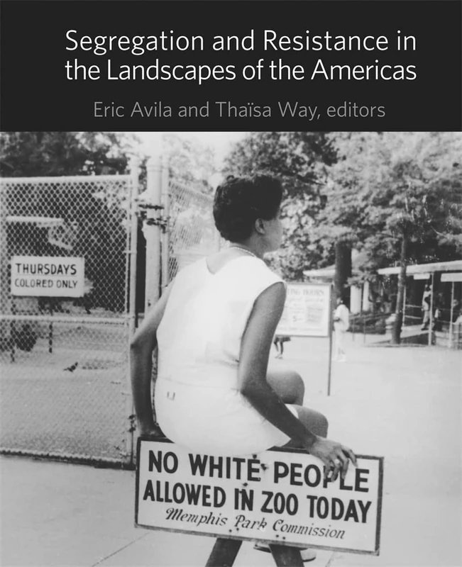 Segregation and Resistance in the Landscapes of the Americas (Dumbarton Oaks Colloquium on the History of Landscape Architecture)