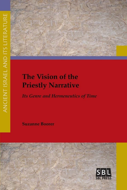 The Vision of the Priestly Narrative: Its Genre and Hermeneutics of Time (Ancient Israel and Its Literature) - Image 1