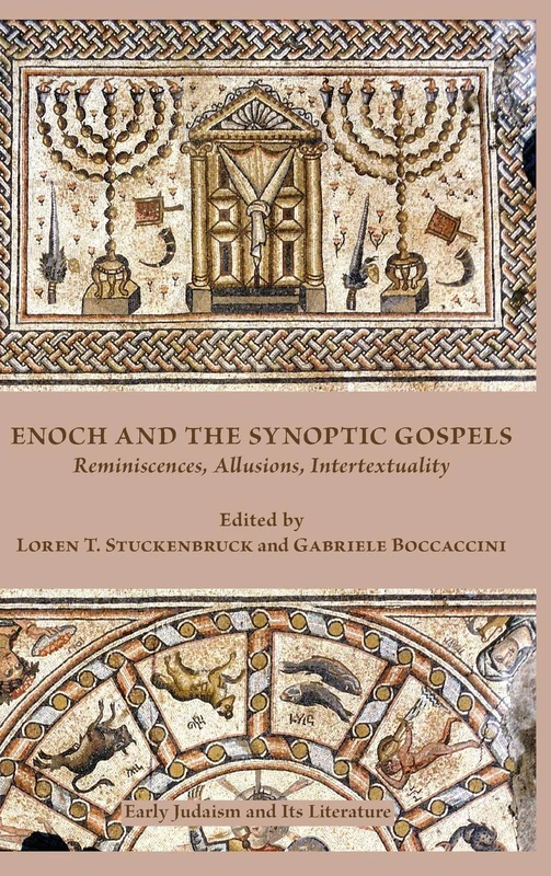 Enoch and the Synoptic Gospels: Reminiscences, Allusions, Intertextuality (Early Judaism and Its Literature)