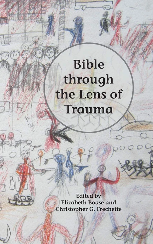 Bible through the Lens of Trauma (Semeia Studies, 86)