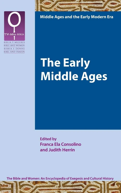The Early Middle Ages (The Bible and Women: An Encyclopaedia of Exegesis and Cultural History)