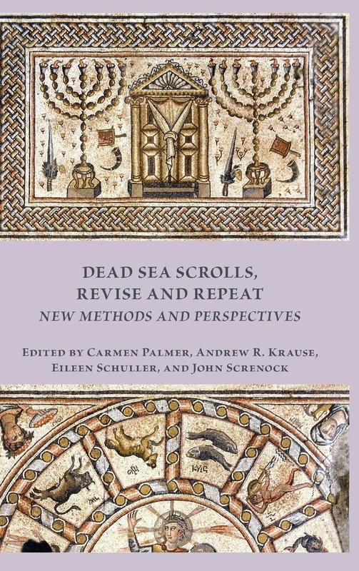Dead Sea Scrolls, Revise and Repeat: New Methods and Perspectives (Early Judaism and Its Literature)