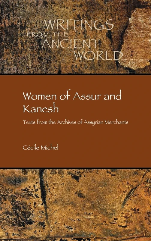 Women of Assur and Kanesh: Texts from the Archives of Assyrian Merchants (Writings from the Ancient World) - Image 1