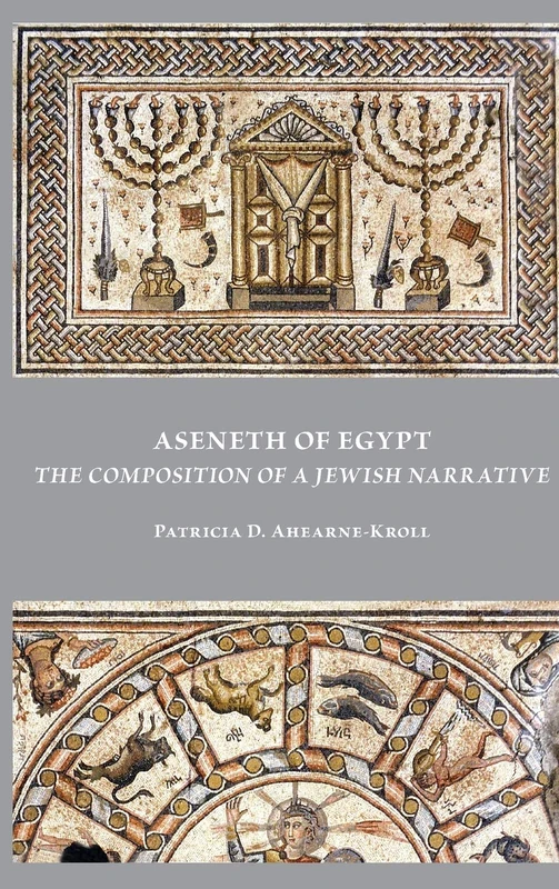 Aseneth of Egypt: The Composition of a Jewish Narrative (Early Judaism and Its Literature)