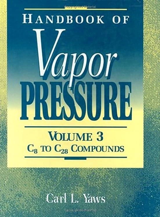 Handbook of Vapor Pressure: Volume 3: Organic Compounds C8 to C28: 003 (Library of Physico-Chemical Property Data.)