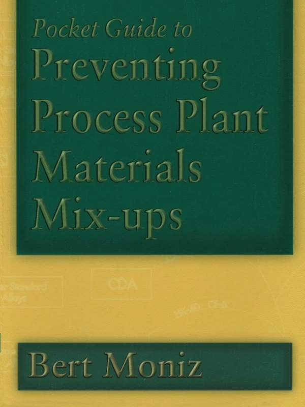 Pocket Guide to Preventing Process Plant Materials Mix-ups (Chemical Engineering S.)