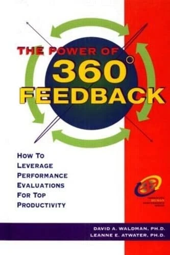 The Power of 360? Feedback: How to Leverage Performance Evaluations for Top Productivity