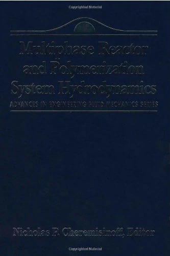 Advances in Engineering Fluid Mechanics: Multiphase Reactor and Polymerization System Hydr (Advances in Engineering Fluid Mechanics Series)