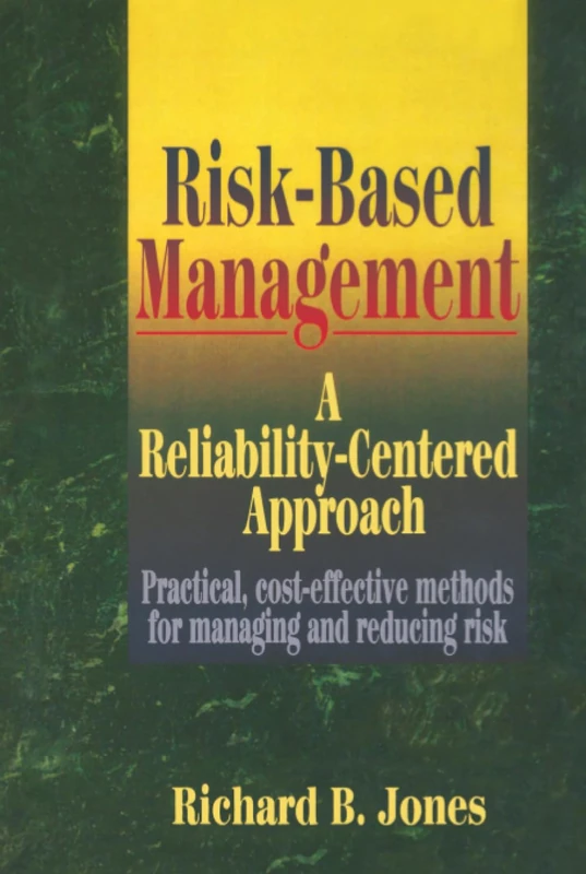 Risk-Based Management: A Reliability-Centered Approach