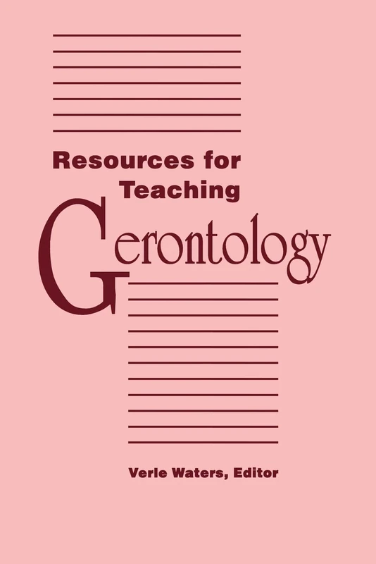 Resources for Teaching Gerontology: .: 14-2608 (Pub.)