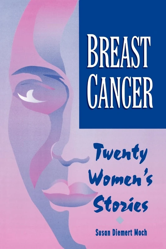 Breast Cancer: Twenty Women's Stories - Becoming More Alive Through the Experience - Image 1
