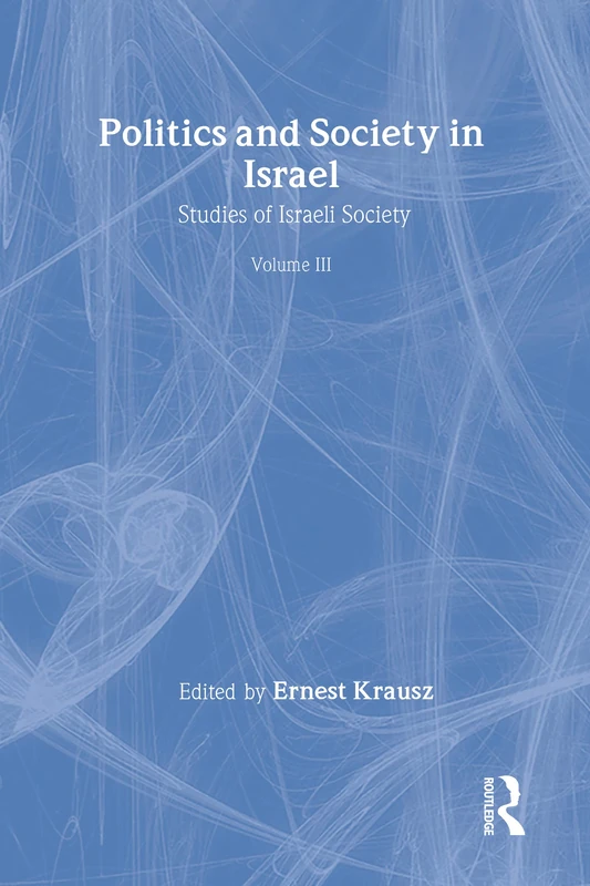 Politics and Society in Israel: 3 (Studies of Israeli Society)