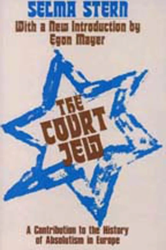 The Court Jew: Contribution to the History of Absolutism in Europe (Judaica)