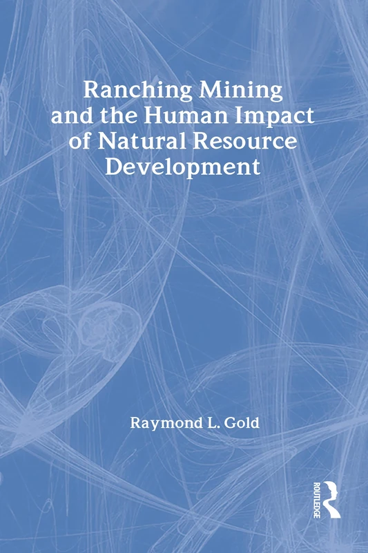 Ranching, Mining, and the Human Impact of Natural Resource Development (New Observations)