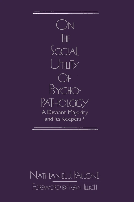 On the Social Utility of Psychopathology: Deviant Majority and Its Keepers?