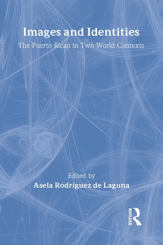 Images and Identities: Puerto Rican in Two World Contexts