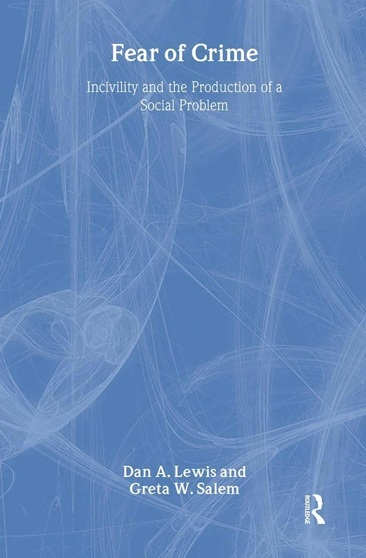 Routledge Fear of Crime: Incivility and Social Problem Book