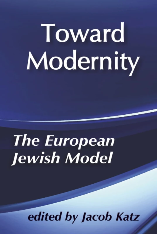 Toward Modernity: European Jewish Model