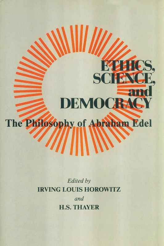 Ethics, Science, and Democracy: Philosophy of Abraham Edel