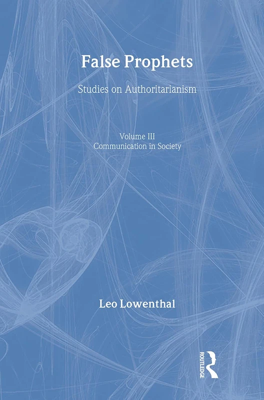 False Prophets: Studies on Authoritarianism (Communication in Society Series) - Image 1