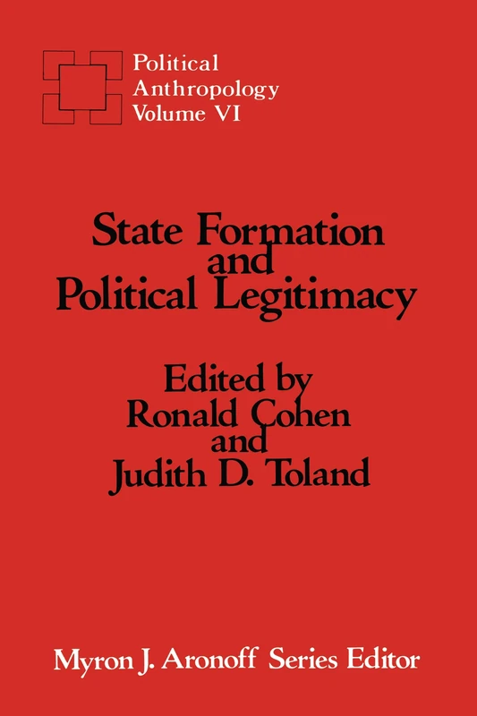 State Formation and Political Legitimacy (POLITICAL AND LEGAL ANTHROPOLOGY)