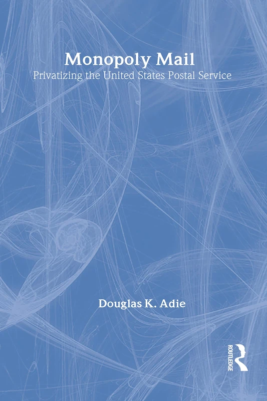 Monopoly Mail: Privatizing the United States Postal Service