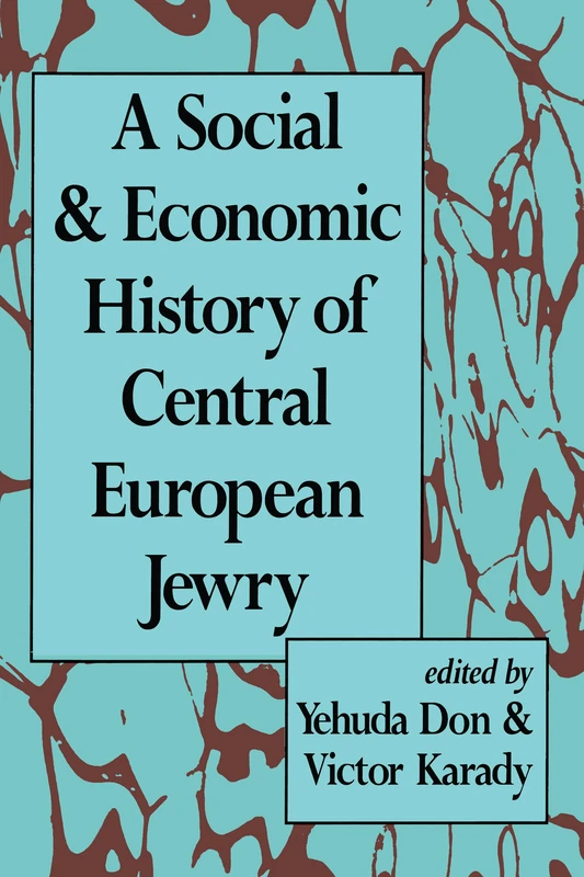 A Social and Economic History of Central European Jewry