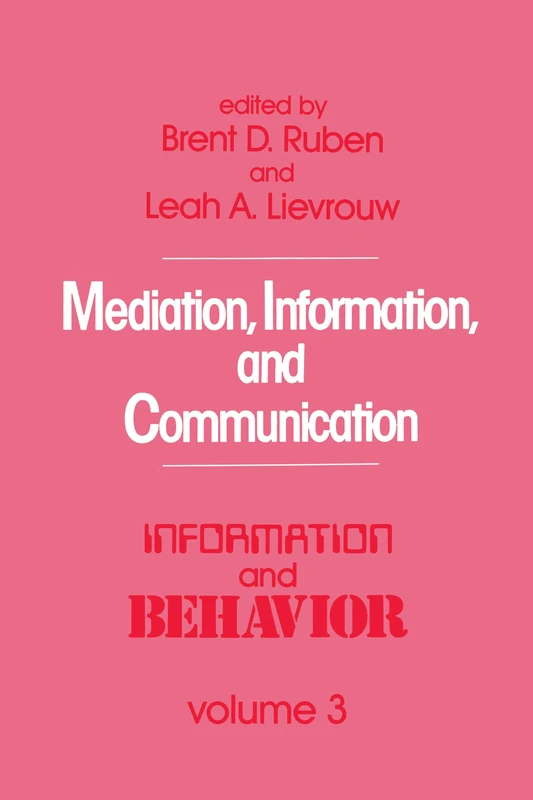 Routledge Mediation, Information, and Communication Vol 3
