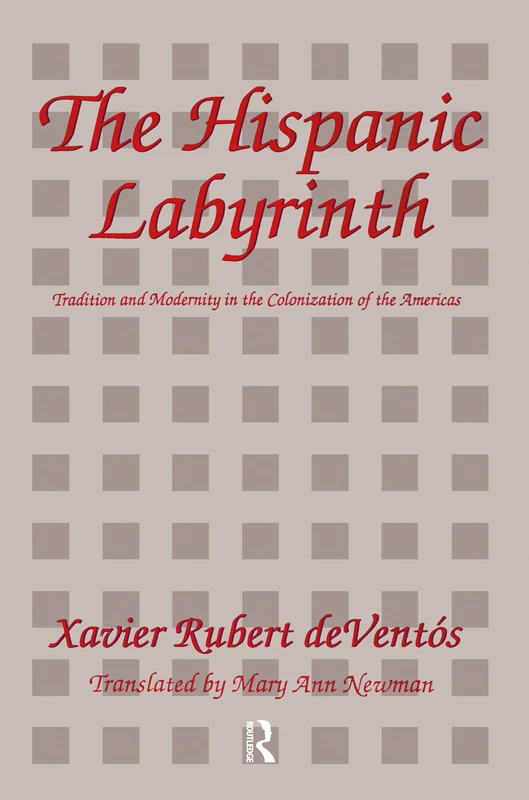 The Hispanic Labyrinth: Spain's Encounter with Latin America