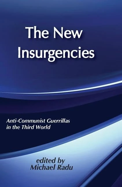 The New Insurgencies: Anti-communist Guerrillas in the Third World (Foreign Policy Research Institute Books)