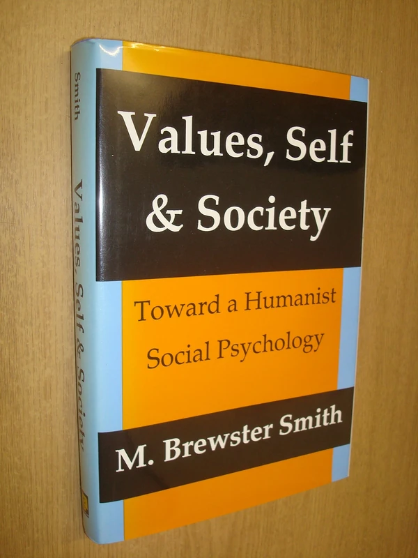 Values, Self and Society: Toward a Humanist Social Psychology