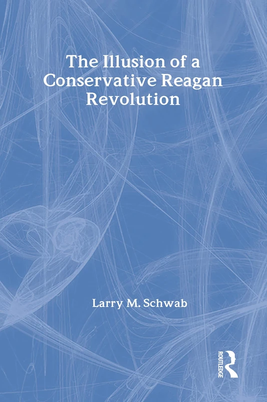 The Illusion of a Conservative Reagan Revolution