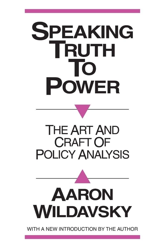 Speaking Truth to Power: Art and Craft of Policy Analysis