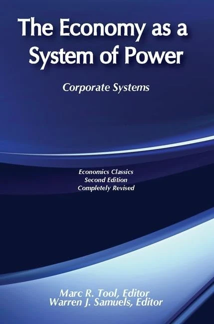 The Economy as a System of Power: Corporate Systems (Institutional Economics, Vol 1)