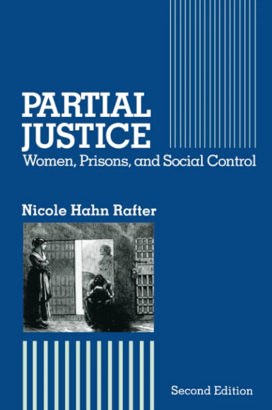 Partial Justice: Women, Prisons and Social Control