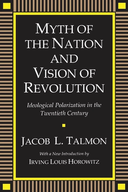 Myth of the Nation and Vision of Revolution: Ideological Polarization in the Twentieth Century (Social Science Classics) - Image 1
