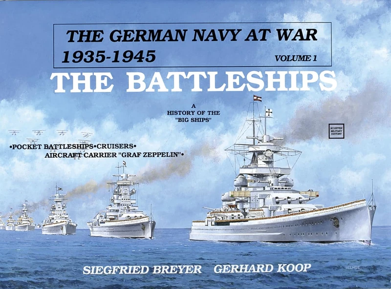 GERMAN NAVY AT WAR: The Battleships Vol 1: Vol. I • The Battleships