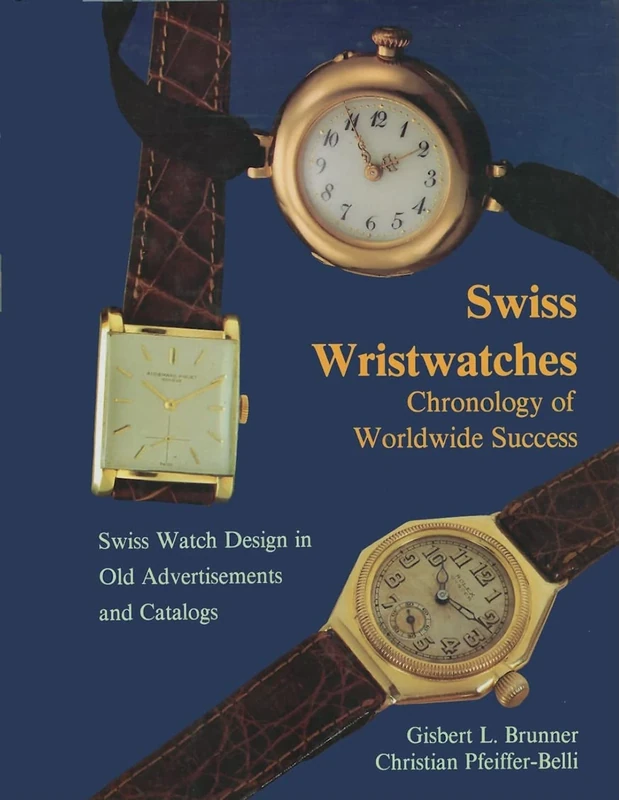 SWISS WRISTWATCHES: Chronology of Worldwide Success