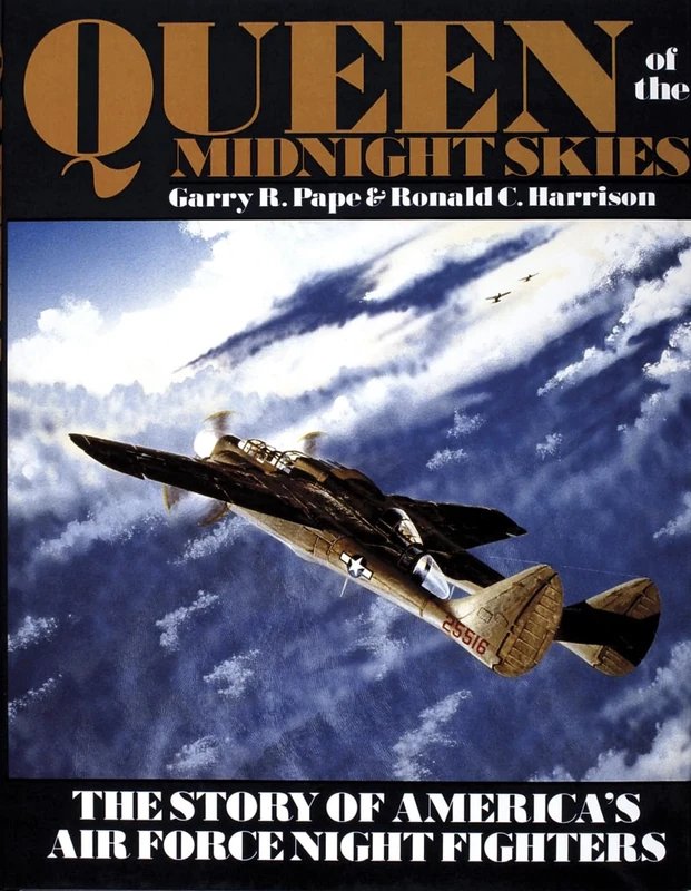 QUEEN OF THE MIDNIGHT SKIES: Story of America's Air Force Night Fighters (Schiffer Military History): The Story of America's Air Force Night Fighters
