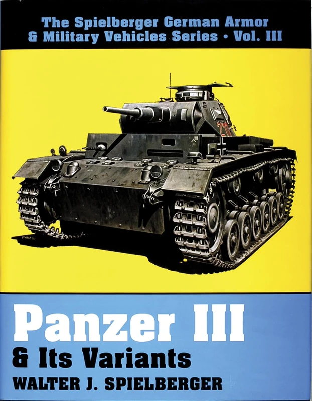 PANZER III AND ITS VARIANTS (The Spielberger German Armor & Military Vehicles, Vol 3) - Image 1