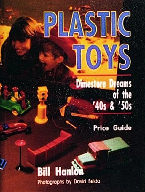 PLASTIC TOYS: Dimestore Dreams of 50's and 60's - Image 1