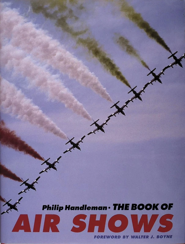 The Book of Air Shows: A Celebration of the Great Modern Airshows