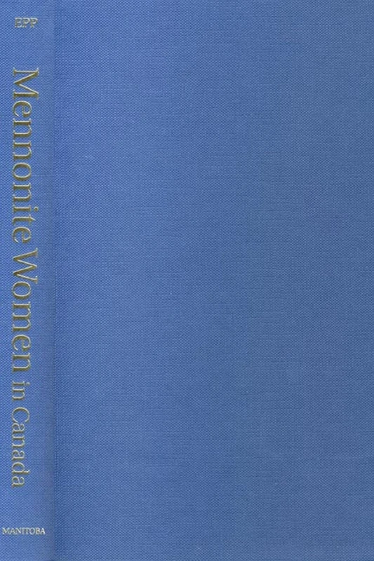 Mennonite Women in Canada: A History: 2 (Studies in Immigration and Culture)