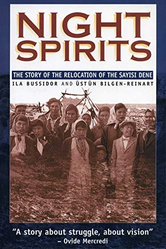 Night Spirits: The Story of the Relocation of the Sayisi Dene: 10 (Manitoba Studies in Native History)